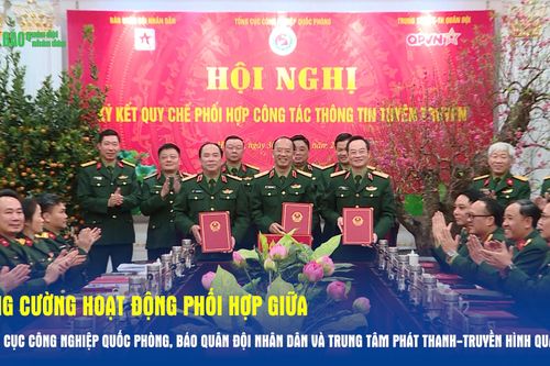 Tăng cường hoạt động phối hợp giữa Tổng cục Công nghiệp Quốc phòng, Báo Quân đội nhân dân và Trung tâm Phát thanh-Truyền hình Quân đội