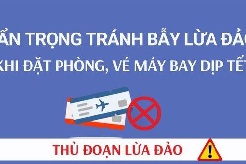Cẩn trọng tránh bẫy lừa đảo khi đặt phòng, vé máy bay dịp Tết
