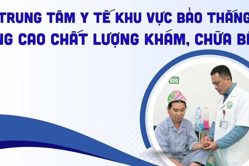 Trung tâm Y tế khu vực Bảo Thắng: Nâng cao chất lượng khám, chữa bệnh