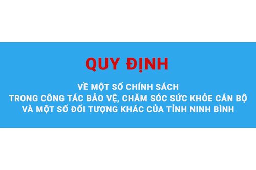 Quy định về một số chính sách trong công tác bảo vệ, chăm sóc sức khỏe cán bộ và một số đối tượng khác của tỉnh Ninh Bình