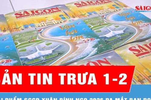 Bản tin trưa 1-2: Hôm nay 1-2, giai phẩm SGGP Xuân Bính Ngọ 2026 ra mắt bạn đọc