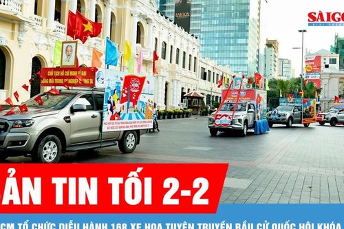 Bản tin tối 2-2: TPHCM tổ chức diễu hành 168 xe hoa tuyên truyền bầu cử Quốc hội khóa XVI