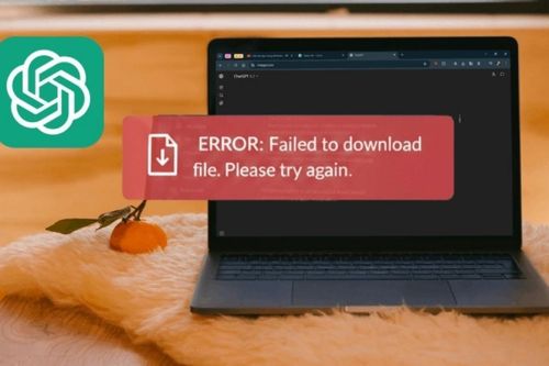 Cách khắc phục lỗi không tải được file ChatGPT dễ dàng