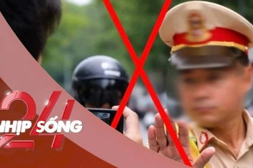 NHỊP SỐNG 24: Cục CSGT nói gì về thông tin xử phạt 5 triệu đồng khi chưa được phép quay video CSGT?