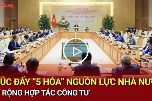 Thúc đẩy '5 hóa' nguồn lực Nhà nước, mở rộng hợp tác công tư