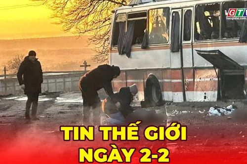 Tin thế giới ngày 2-2: Nga tấn công xe chở thợ mỏ ở Dnipropetrovsk, ít nhất 15 người thiệt mạng