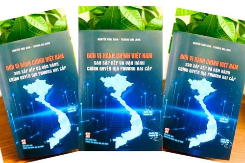 Cẩm nang 'Đơn vị hành chính Việt Nam sau sắp xếp và vận hành chính quyền địa phương hai cấp'