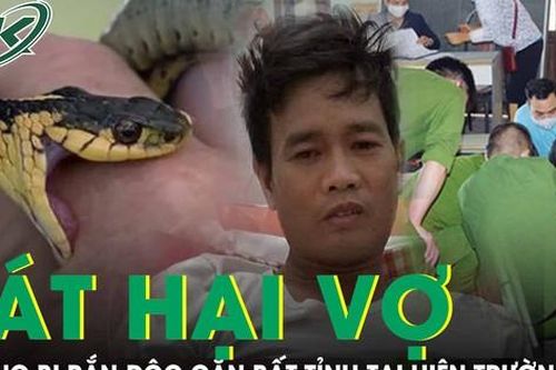 Chồng sát hại vợ, chưa kịp lẩn trốn thì bị rắn độc cắn bất tỉnh ngay tại hiện trường