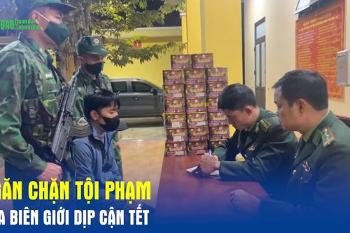 Ngăn chặn tội phạm qua biên giới dịp cận Tết
