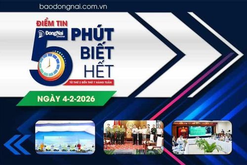 Điểm tin '5 phút biết hết' sáng 4-2: Đồng Nai tổ chức khởi công, động thổ, thông xe kỹ thuật nhiều dự án trọng điểm