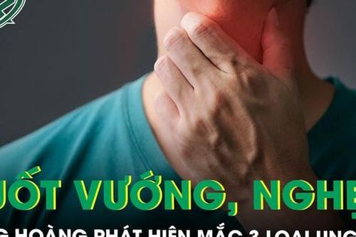 Nuốt vướng, nghẹn sau khi ăn, người đàn ông bất ngờ mắc 3 loại ung thư