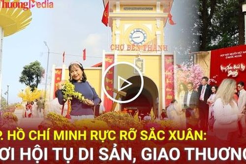 TP. Hồ Chí Minh rực rỡ sắc xuân: Nơi hội tụ di sản, giao thương