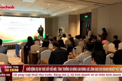 Khởi động Dự án thúc đẩy đổi mới, tăng trưởng và nâng cao năng lực lãnh đạo cho doanh nghiệp Việt Nam