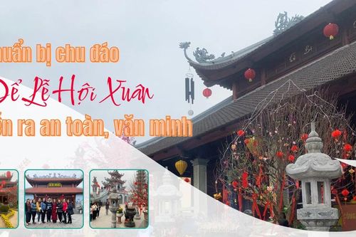Chuẩn bị chu đáo để lễ hội xuân diễn ra an toàn, văn minh