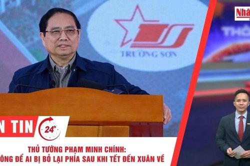 Thời sự 24h ngày 10/2/2026: Thủ tướng Phạm Minh Chính: Không để ai bị bỏ lại phía sau khi Tết đến Xuân về