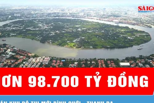 Đầu tư hơn 98.700 tỷ đồng thực hiện Dự án Khu đô thị mới Bình Quới - Thanh Đa