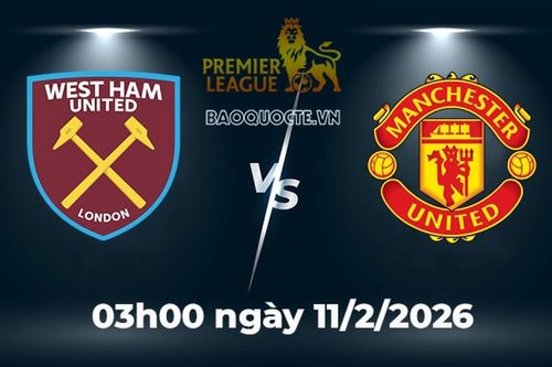 Nhận định, dự đoán trận đấu West Ham vs MU: Quỷ đỏ cần giữ đôi chân trên mặt đất