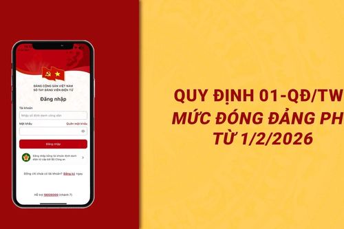 Quy định số 01-QĐ/TW : MỨC ĐÓNG ĐẢNG PHÍ TỪ 01/2/2026