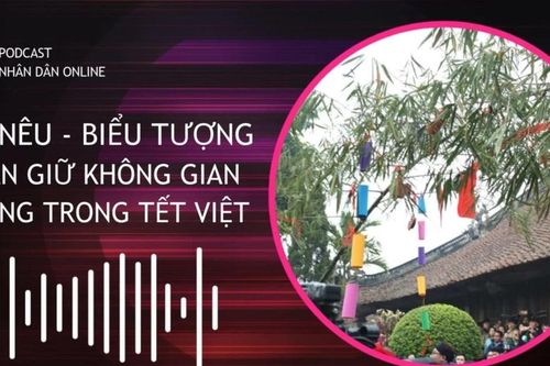 Cây Nêu: Biểu tượng trấn giữ không gian thiêng trong Tết Việt