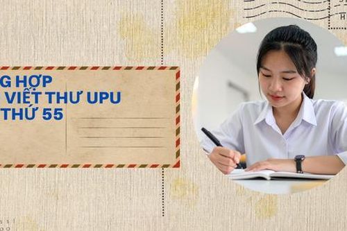 9 bài mẫu viết thư UPU 55 hay và ý nghĩa