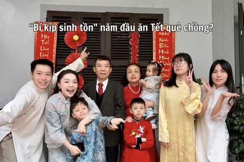 KOL chia sẻ 'bí kíp sinh tồn' ăn Tết quê chồng, chị em coi là cẩm nang