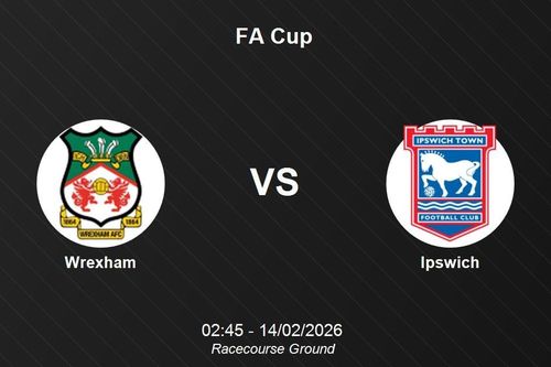Nhận định Wrexham vs Ipswich - FA Cup: Chờ đợi màn rượt đuổi tỷ số tại Racecourse Ground