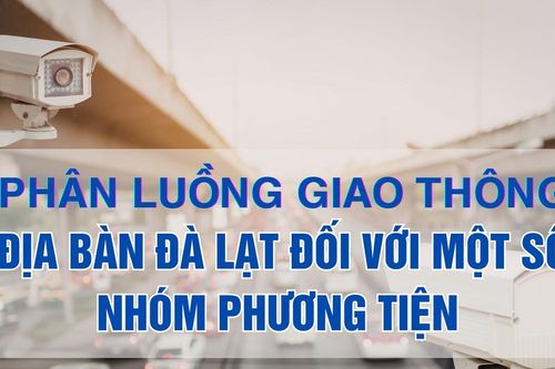 Hướng dẫn phân luồng giao thông tại một số khu vực, tuyến đường ở Đà Lạt