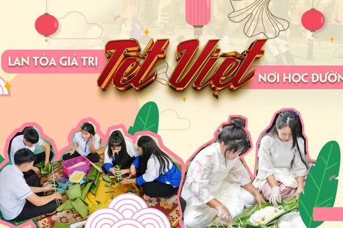 Lan tỏa giá trị Tết Việt nơi học đường
