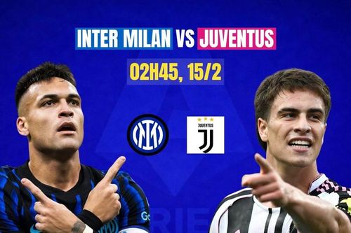 Nhận định Inter Milan vs Juventus, 02h45 ngày 15/2: Derby nảy lửa