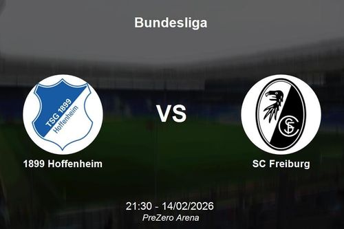 Nhận định 1899 Hoffenheim vs SC Freiburg - Bundesliga: Khẳng định vị thế top 3