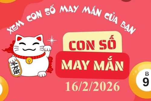 Con số may mắn ngày 16/2/2026: Tài lộc cho 12 con giáp và cung hoàng đạo