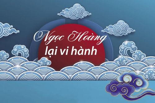 Xuân Bính Ngọ - Ngọc Hoàng lại vi hành