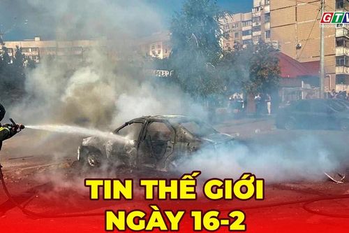 Tin thế giới ngày 16-2: Nga tuyên bố chiếm 12 làng tại Ukraine trong tháng 2, áp sát Sloviansk