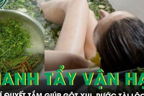 Thanh tẩy vận hạn đầu năm: Bí quyết tắm giúp gột xui, rước tài lộc năm 2026