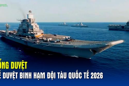 Tổng duyệt lễ duyệt binh hạm đội tàu quốc tế 2026