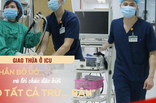 Tết bệnh viện (5): Tin nhắn bỏ dở lúc 0 giờ và lời chúc đặc biệt 'có tất cả trừ bận'