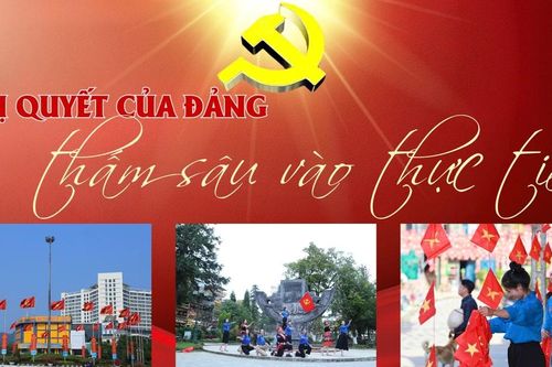 Nghị quyết của Đảng thấm sâu vào thực tiễn