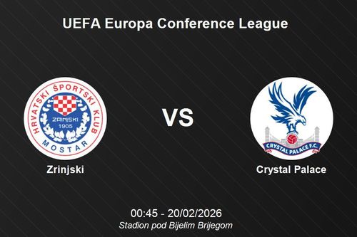 Nhận định Zrinjski vs Crystal Palace - UEFA Europa Conference League