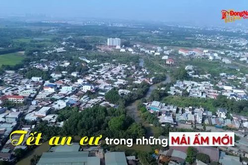 Tết an cư trong những mái ấm mới