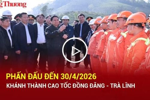 Phấn đấu đến 30/4/2026 khánh thành cao tốc Đồng Đăng - Trà Lĩnh