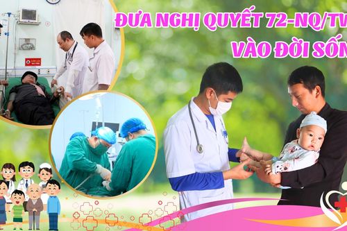 Đưa Nghị quyết 72-NQ/TW vào đời sống