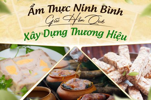 Ẩm thực Ninh Bình-Giữ hồn quê, xây dựng thương hiệu