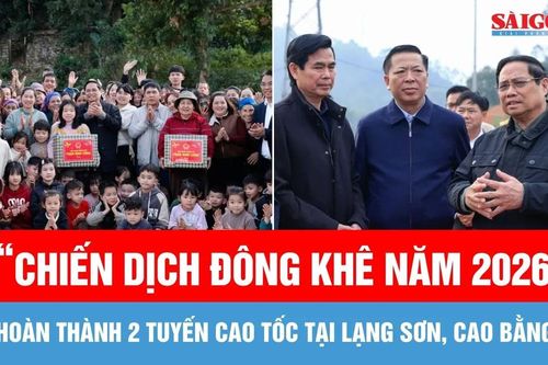Phát động 'Chiến dịch Đông Khê năm 2026', hoàn thành 2 tuyến cao tốc tại Lạng Sơn, Cao Bằng