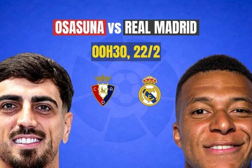 Nhận định Osasuna vs Real Madrid, 0h30 ngày 22/2: Đánh nhanh diệt gọn