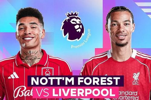Nhận định trận đấu Nottingham vs Liverpool, 21h00 ngày 22.2: Quyết bám đuổi Man United, Chelsea