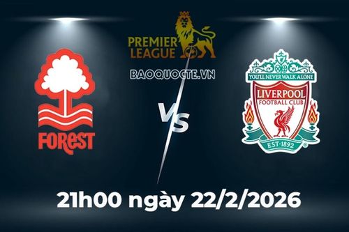 Nhận định, dự đoán trận đấu Nottingham vs Liverpool: Cẩn thận 'địa chấn' tại City Ground