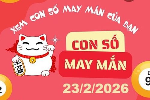 Con số may mắn hôm nay 23/2/2026: Gợi ý cát lành cho 12 con giáp và cung hoàng đạo