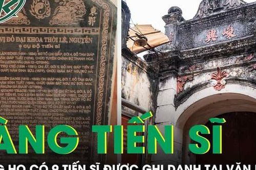 Thăm 'làng tiến sĩ' ở Hà Nội, một dòng họ có tới 9 tiến sĩ được ghi danh tại Văn Miếu Quốc Tử Giám