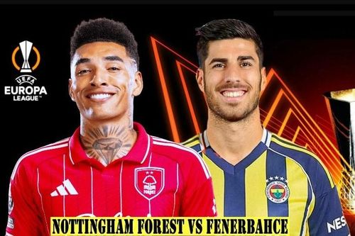 Nhận định trận đấu Nottingham vs Fenerbahce, 3h00 ngày 27.2: Quá khó vượt thác