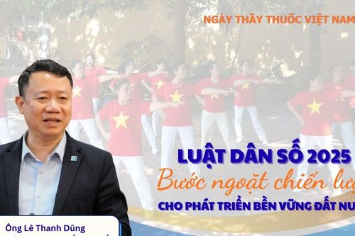 Luật Dân số 2025: Bước ngoặt chiến lược cho phát triển bền vững đất nước